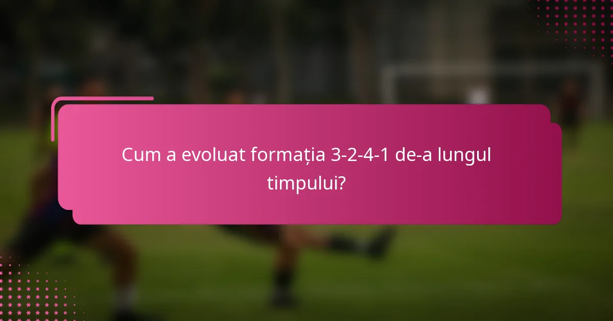Cum a evoluat formația 3-2-4-1 de-a lungul timpului?