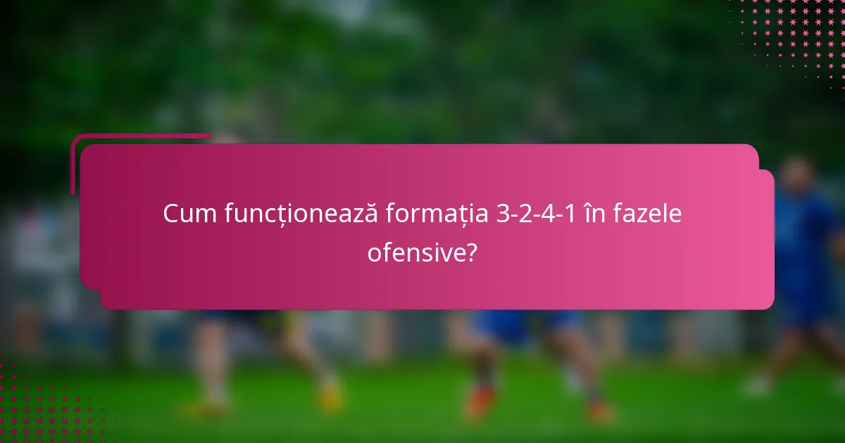 Cum funcționează formația 3-2-4-1 în fazele ofensive?
