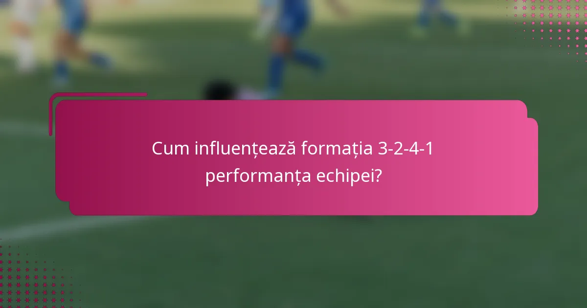 Cum influențează formația 3-2-4-1 performanța echipei?