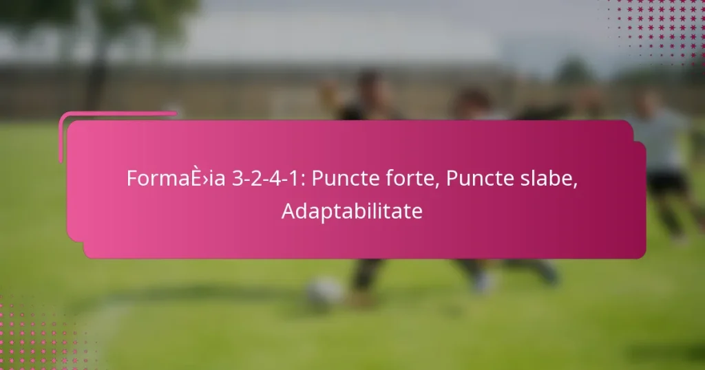 Formația 3-2-4-1: Puncte forte, Puncte slabe, Adaptabilitate
