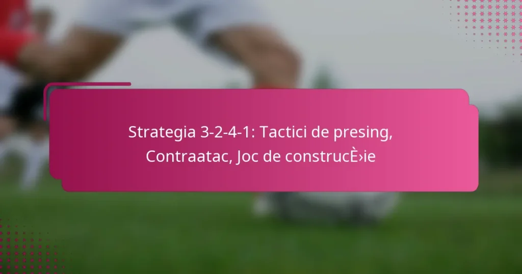 Strategia 3-2-4-1: Tactici de presing, Contraatac, Joc de construcție